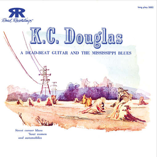 Cover for K.c. Douglas · Dead Beat Guitar and the Mississippi Blues (CD) (2012)