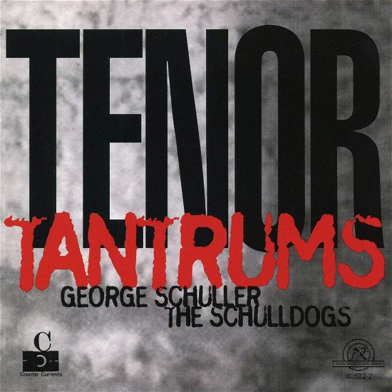 Tenor Tantrums - George Schuller - Muziek - NEW WORLD RECORDS - 0093228052227 - 24 augustus 1999