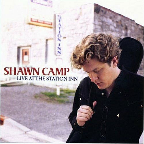 Cover for Shawn Camp  · Live At The Station Inn (CD)