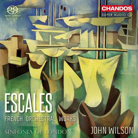 Escales: French Orchestral Works - Sinfonia Of London / John Wilson - Música - CHANDOS - 0095115525227 - 21 de fevereiro de 2020