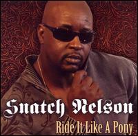 Cover for Snatch Nelson · Ride It Like a Pony (CD) (2007)