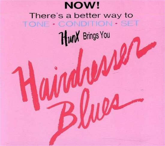 Hunx · Hairdresser Blues (CD) (2012)