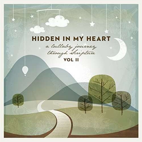 Cover for Scripture Lullabies · Hidden In My Heart (a Lullaby Journey Through Scripture) Vol. Ii (CD) (2017)
