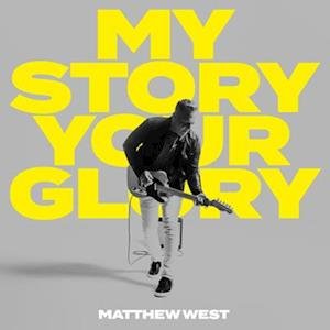 Cover for Matthew West · My Story Your Glory (CD) (2023)