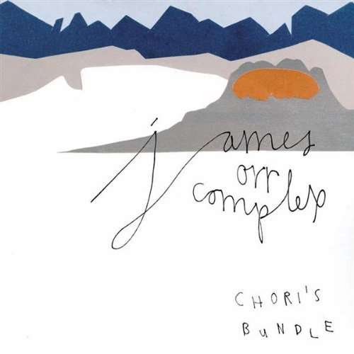 Cover for James Orr Complex · Chori's Bundle (CD) (2004)