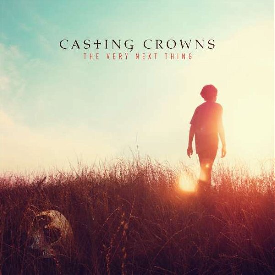 Cover for Casting Crowns · The Very Next Thing (CD) (2017)