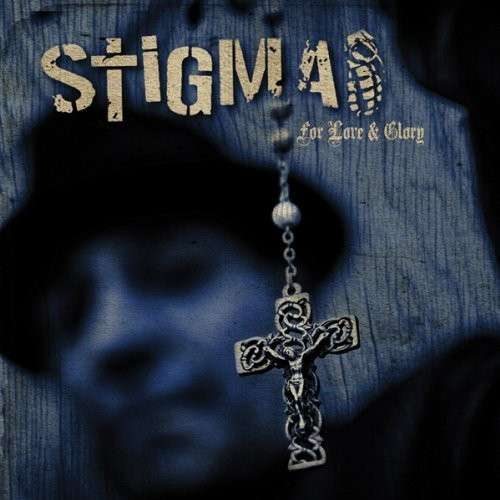 Cover for Stigma · For Love &amp; Glory (CD) (2013)