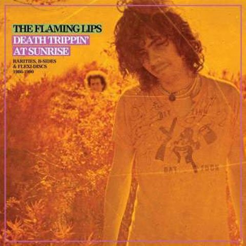 Cover for the Flaming Lips · Death Trippin' at Sunrise: Rarities B-sides &amp; Flexi-Discs (LP) (2018)