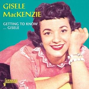 Cover for Gisele Mackenzie · Getting To Know Gisele (CD) (2000)