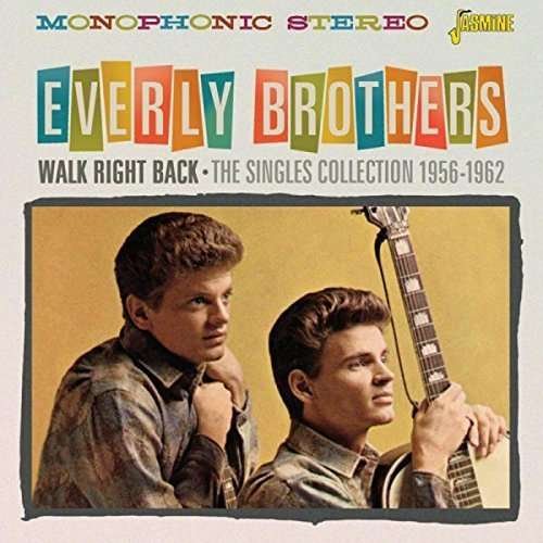 Walk Right Back - The Singles Collection 1956-1962 - Everly Brothers - Música - JASMINE - 0604988079227 - 8 de janeiro de 2016