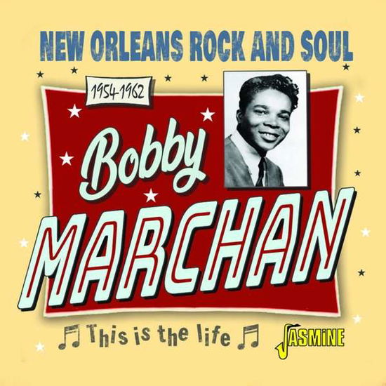 Cover for Bobby Marchan · This Is The Life - New Orleans Rock And Soul 1954-1962 (CD) (2022)