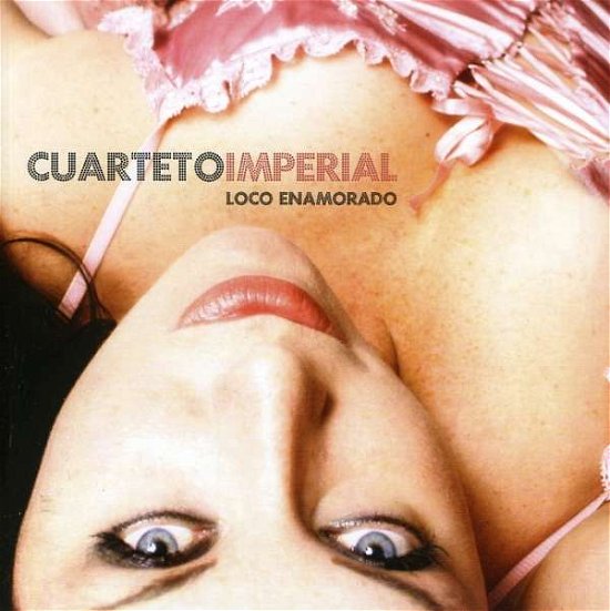 Cover for Cuarteto Imperial · Loco Enamorado (CD) (2007)
