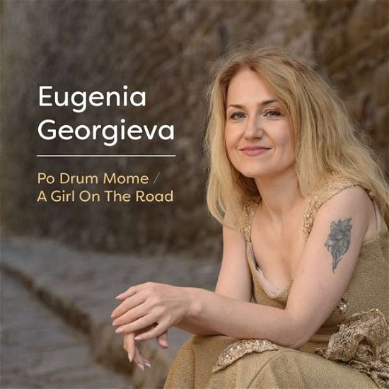 Cover for Eugenia Georgieva · Po Drum Mome / A Girl On The Road (CD) (2018)