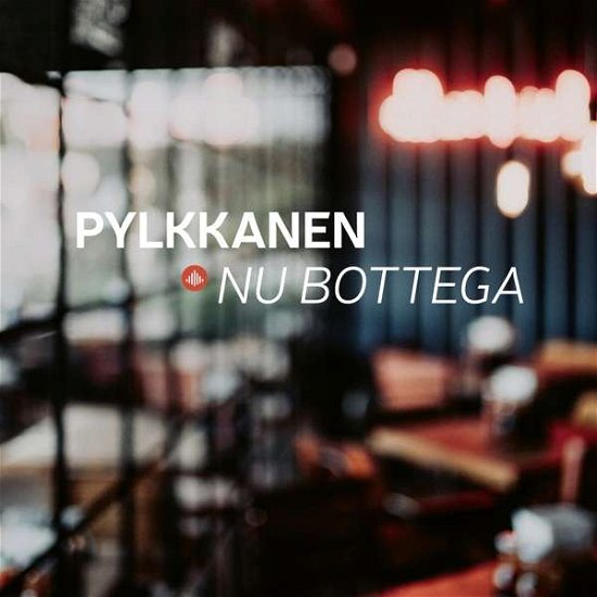 Cover for Pekka Pylkkanen · Nu Bottega (CD) (2020)