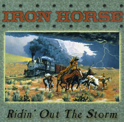 Ridin' out the Storm - Iron Horse - Musik - CD Baby - 0610553043227 - 1. december 2002