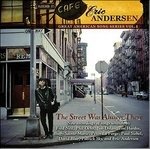 Cover for Eric Andersen · Street Was Always There (CD) (2004)