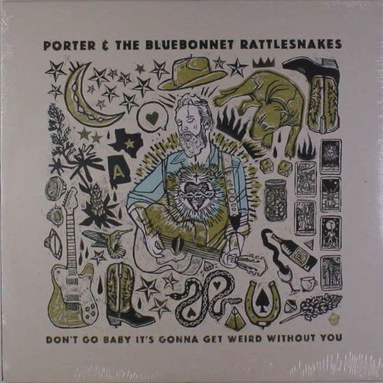 Cover for Porter &amp; the Bluebonnet Rattlesnakes · Don't Go Baby It's Gonna Get Weird Without You (LP) (2017)