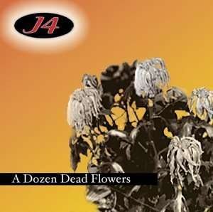 Dozen Dead Flowers - J4 - Musik -  - 0631037047227 - 25. november 2003