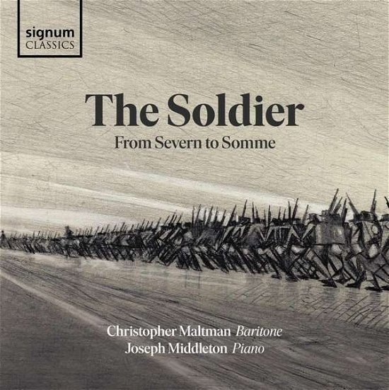 The Soldier: From Severn To Somme - Christohper Maltman / Joseph Middleton - Musik - SIGNUM RECORDS - 0635212059227 - 8. november 2019