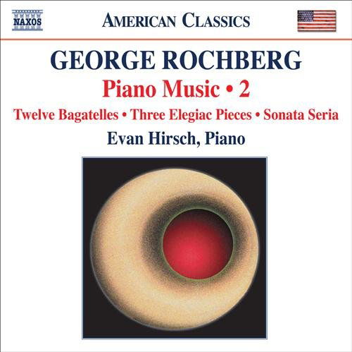 Cover for Rochberg / Hirsch · Piano Music 2 / 12 Bagatelles / 3 Elegiac (CD) (2010)