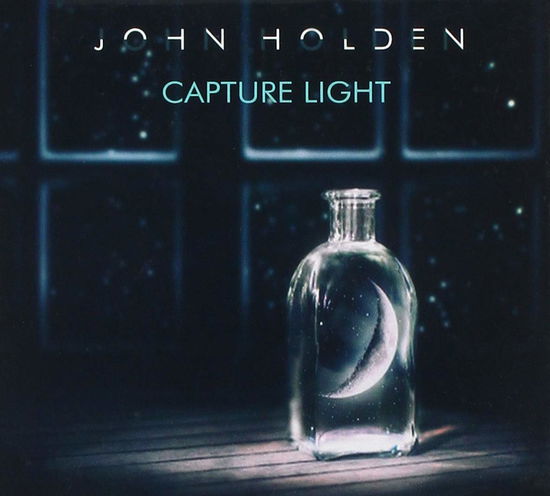 Cover for John Holden · Capture Light (CD) (2018)