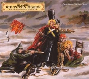 Cover for Die Toten Hosen · Auf Dem Kreuzzug Ins Glück (CD) [Digipak] (2007)