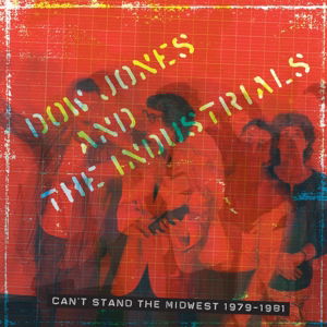 Cover for Dow Jones &amp; the Industrials · Can't Stand the Midwest 1979-1981 (CD) (2016)