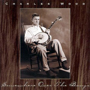 Cover for Charles Wood · Somewhere over the Banjo (CD) (2011)