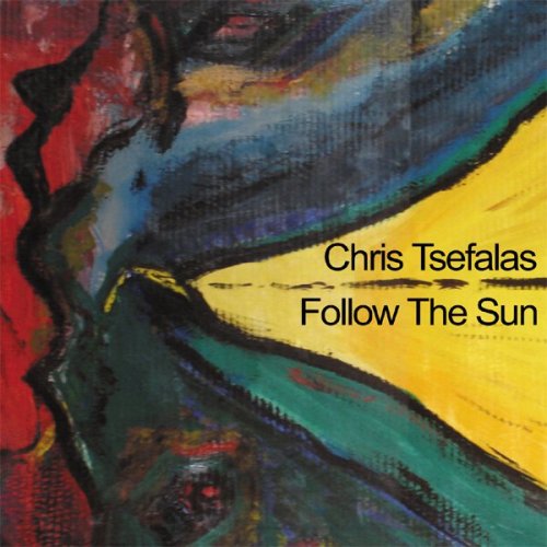 Follow The Sun - Chris Tsefalas - Music - IN MUSIC WE TRUST - 0678277172227 - March 17, 2009