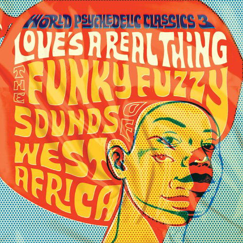 World Psychedelic Classics 3: Love's a Real Thing - World Psychedelic Classics 3: Loves a Real / Var - Musik - WORLD BEAT - 0680899005227 - 7 mars 2005