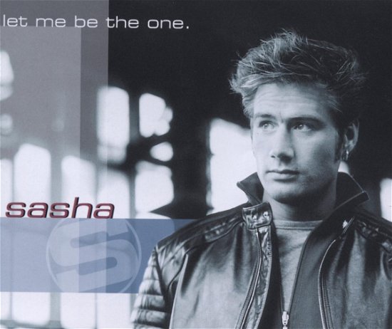 Let Me Be the One - Sasha - Musikk - WEA - 0685738224227 - 16. mars 2000