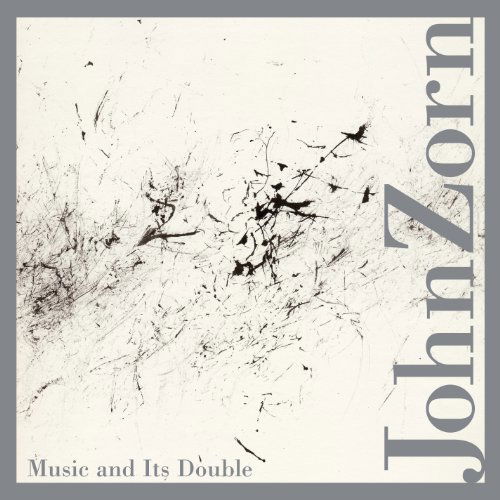 Cover for John Zorn · Music &amp; Its Double (CD) (2012)