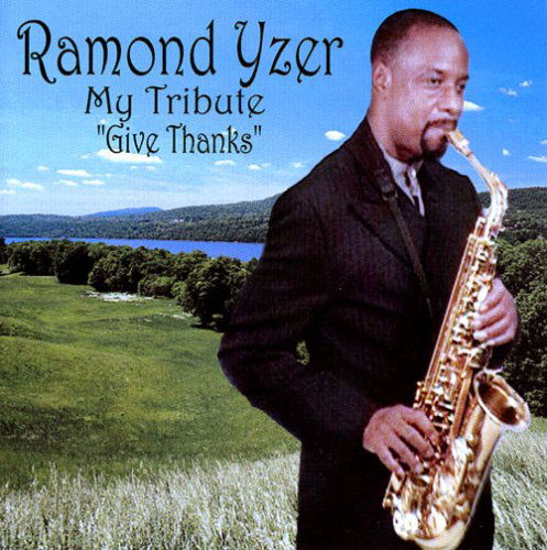 Cover for Ramond Yzer · My Tribute Give Thanks (CD) (2005)