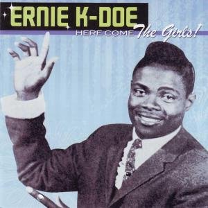 Ernie K. Doe · Here Come The Girls (CD) [Bonus Tracks edition] (2008)