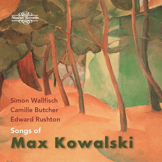 Songs of Max Kowalski - Simon Wallfisch - Music - NIMBUS - 0710357811227 - May 5, 2023