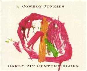 Early 21st Century Blues - Cowboy Junkies - Música - ROUNDER - 0711297475227 - 2 de agosto de 2005