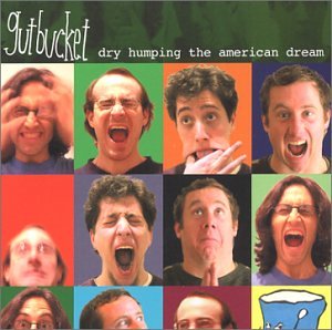 Dry Humping the American Dream - Gutbucket - Music - CANTALOUPE - 0713746298227 - April 13, 2004