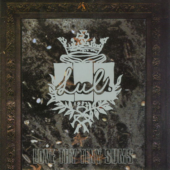 Cover for Lul · Love Thy Tiny Sums (CD) (1993)