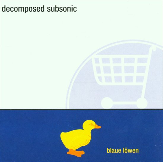 Cover for Decomposed Subsonic · Blaue Loewen (CD) (2002)