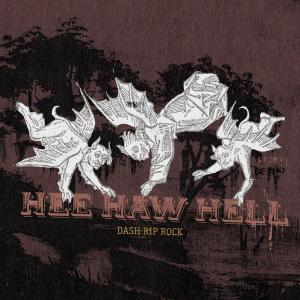 Cover for Dash Rip Rock · Hee Haw Hell (CD) (2010)