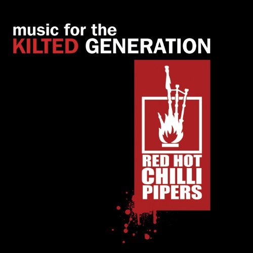 Cover for Red Hot Chilli Pipers · Music for the Kilted Generation (CD) (2011)