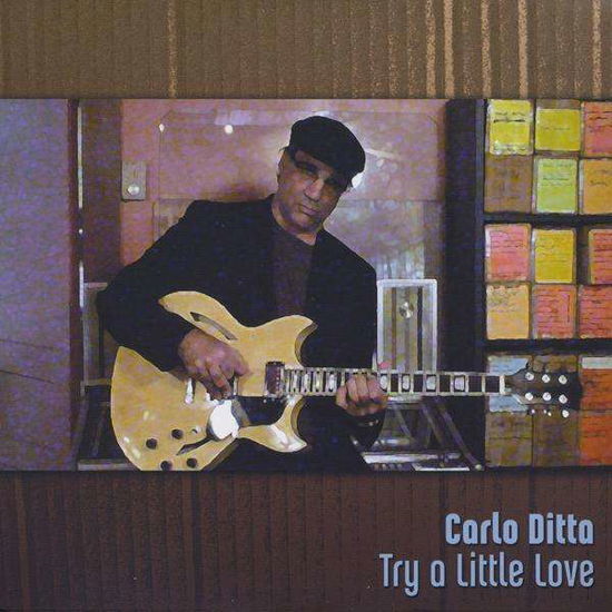 Cover for Carlo Ditta · Try a Little Love (CD) (2010)