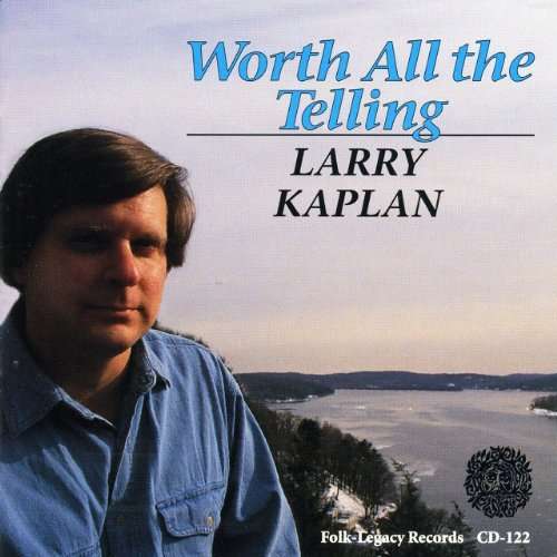 Cover for Larry Kaplan · Worth All the Telling (CD) (1997)