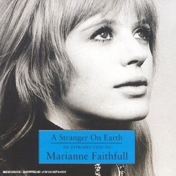 A Stranger on Earth - Marianne Faithfull - Musik - ISLAND - 0731458515227 - 20. september 2001