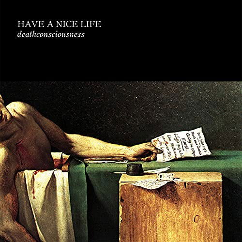 Deathconsciousness - Have A Nice Life - Musiikki - FLENSER - 0733102722227 - perjantai 22. lokakuuta 2021