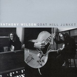 Goat Hill Junket - Anthony Wilson - Musiikki - SUMMIT RECORDS - 0734956102227 - tiistai 7. heinäkuuta 1998