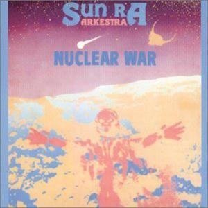 Nuclear War - Sun Ra - Music - ATAVISTIC - 0735286222227 - August 18, 2001