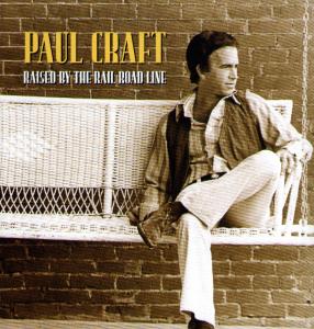 Cover for Paul Craft · Raised by the Railroad Line (CD) (2006)