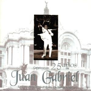Cover for Juan Gabriel · Celebracion De 25 Anos De Gabriel en Bellas Artes (CD) (2022)