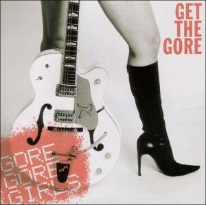 Cover for Gore Gore Girls · Get The Gore (CD) (2007)
